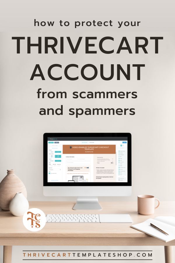 iMac computer on a desk showing the Thrivecart checkout design editor and the title: How to Protect Your Thrivecart Account from Scammers and Spammers